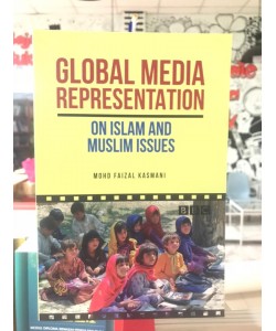 GLOBAL MEDIA REPRESENTATION ON ISLAM AND MUSLIM ISSUES