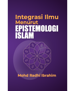 INTEGRASI ILMU MENURUT EPISTEMOLOGI ISLAM 