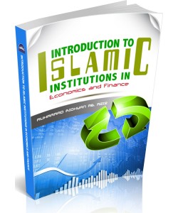INTRODUCTION TO ISLAMIC INSTITUTIONS IN ECONOMICS AND FINANCE