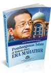PEMBANGUNAN ISLAM DI MALAYSIA DALAM ERA MAHATHIR PEMBANGUNAN ISLAM DI MALAYSIA DALAM ERA MAHATHIR