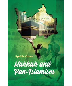 MAKKAH AND PAN - ISLAMISM 