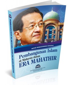 PEMBANGUNAN ISLAM DI MALAYSIA DALAM ERA MAHATHIR
