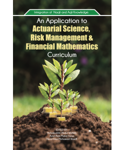 AN APPLICATION TO ACTUARIAL SCIENCE, RISK MANAGEMENT & FINANCIAL MATHEMATICS CURRICULUM