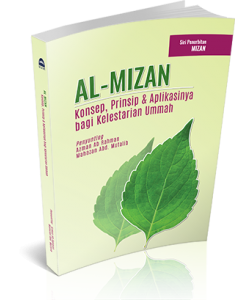 AL-MIZAN : KONSEP, PRINSIP & APLIKASINYA BAGI KELESTARIAN UMMAH