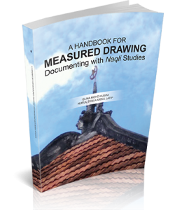 A HANDBOOK FOR MEASURED DRAWING DOCUMENTING WITH NAQLI STUDIES