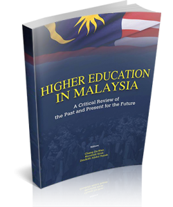HIGHER EDUCATION IN MALAYSIA : A CRITICAL REVIEW OF THE PAST AND PRESENT FOR THE FUTURE