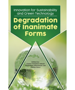 INNOVATION FOR SUSTAINABILITY AND GREEN TECHNOLOGY DEGRADATION OF INANIMATE FORMS