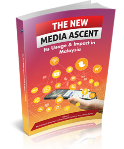 THE NEW MEDIA ASCENT : IT'S USAGE & IMPACT IN MALAYSIA