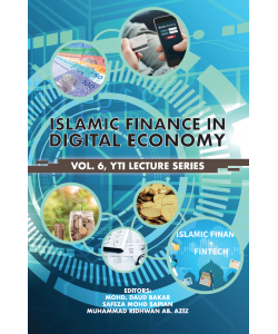 ISLAMIC FINANCE IN DIGITAL ECONOMY VOL.6, YTI LECTURE SERIES