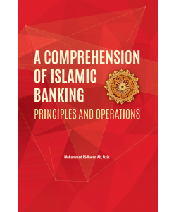 A COMPREHENSION OF ISLAMIC BANKING: PRINCIPLES AND OPERATIONS