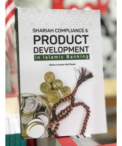 SHARIAH COMPLIANCE&PRODUCT DEVELOPMENT IN ISLAMIC BANKING