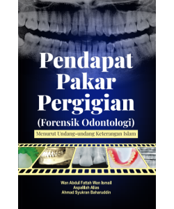 PENDAPAT PAKAR PERGIGIAN (FORENSIK ODONTOLOGI) MENURUT UNDANG-UNDANG KETERANGAN ISLAM