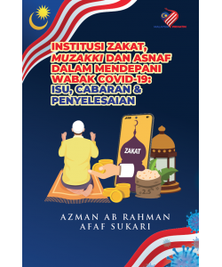 Institusi Zakat, Muzakki dan Asnaf Dalam Mendepani Wabak Covid-19 : Isu, Cabaran & Penyelesaian