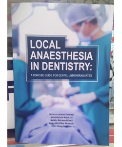 LOCAL ANAESTHESIA IN DENTISTRY: A CONCILE GUIDE FOR DENTAL UNDERGRADUATES
