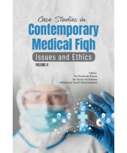 CASE STUDIES IN CONTEMPORARY MEDICAL FIQH ISSUES AND ETHICS VOLUME 2