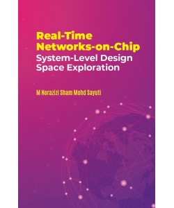 REAL-TIME NETWORK-ON-CHCIP SYSTEM-LEVEL DESIGN SPACE EXPLORATION 