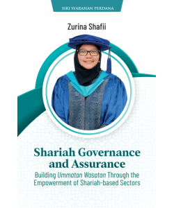 SHARIAH GOVERNANCE AND ASSURANCE: BUILDING UMMATAN WASATAN THROUGH THE EMPOWERMENT OF SHARIAH-BASED SECTORS SHARIAH GOVERNANCE AND ASSURANCE: BUILDING UMMATAN WASATAN THROUGH THE EMPOWERMENT OF SHARIAH-BASED SECTORS