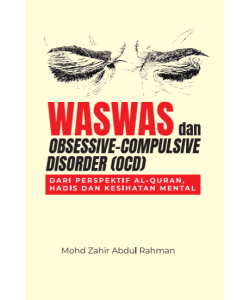 WASWAS DAN OBSESSIVE-COMPULSIVE DISORDER (OCD) DARI PERSPEKTIF AL-QURAN,HADIS DAN KESIHATAN MENTAL