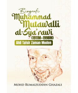 BIOGRAFI MUHAMMAD MUTAWALLI AL-SYA'RAWI (1911M - 1998M) AHLI TAFSIR ZAMAN MODEN