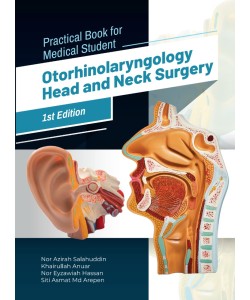 PRACTICAL BOOK FOR MEDICAL STUDENT OTORHINOLARYNGOLOGY HEAD AND NECK SURGERY 1ST EDITION 