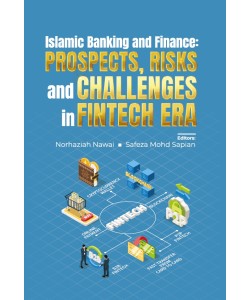 ISLAMIC BANKING AND FINANCE : PROSPECT, RISK, AND CHALLENGES IN FINTECH ERA