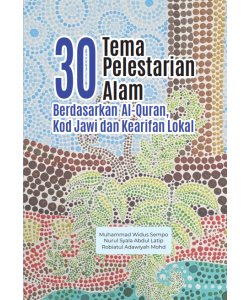 30 TEMA PELESTARIAN ALAM BERDASARKAN AL-QURAN, KOD JAWI DAN KEARIFAN LOKAL