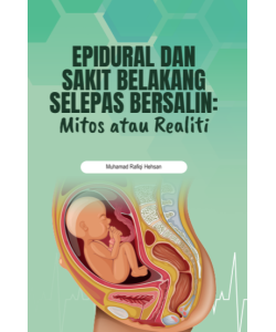 EPIDURAL DAN SAKIT BELAKANG SELEPAS BERSALIN: MITOS ATAU REALITI