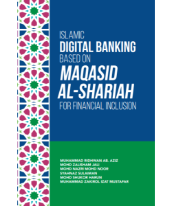 ISLAMIC DIGITAL BANKING BASE ON MAQASID AL-SYARIAH FOR FINANCIAL INCLUSION 