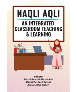 NAQLI AQLI: AN INTEGRATED CLASSROOM TEACHING AND LEARNING NAQLI AQLI: AN INTEGRATED CLASSROOM TEACHING AND LEARNING