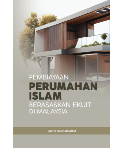 PEMBIAYAAN PERUMAHAN ISLAM BERASASKAN EKUITI DI MALAYSIA