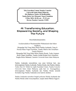 MAJLIS SYARAHAN UMUM TUANKU CANSELOR USIM – AI: TRANSFORMING EDUCATION, EMPOWERING SOCIETY AND SHAPING THE FUTURE MAJLIS SYARAHAN UMUM TUANKU CANSELOR USIM – AI: TRANSFORMING EDUCATION, EMPOWERING SOCIETY AND SHAPING THE FUTURE