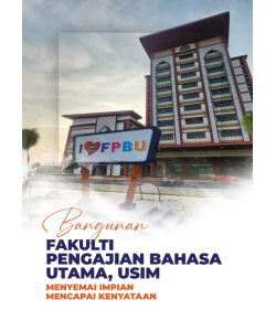 BANGUNAN FAKULTI PENGAJIAN BAHASA UTAMA, USIM: MENYEMAI IMPIAN MENCAPAI KENYATAAN