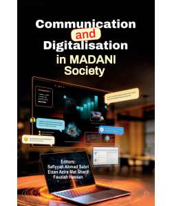COMMUNICATION AND DIGITALISATION IN MADANI SOCIETY COMMUNICATION AND DIGITALISATION IN MADANI SOCIETY