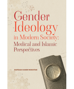 GENDER IDEOLOGY IN MODERN SOCIETY: MEDICAL AND ISLAMIC PERSPECTIVES GENDER IDEOLOGY IN MODERN SOCIETY: MEDICAL AND ISLAMIC PERSPECTIVES