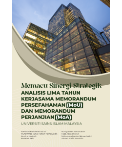 MEMACU SINERGI STRATEGIK ANALISIS LIMA TAHUN KERJASAMA MEMORANDUM PERSEFAHAMAN (MOU) DAN MEMORANDUM PERJANJIAN (MOA) UNIVERSITI SAINS ISLAM MALAYSIA