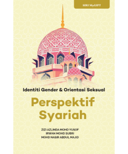 SIRI MYGIFT: IDENTITI GENDER & ORIENTASI SEKSUAL: PERSPEKTIF SYARIAH SIRI MYGIFT: IDENTITI GENDER & ORIENTASI SEKSUAL: PERSPEKTIF SYARIAH