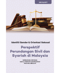 SIRI MYGIFT: IDENTITI GENDER & ORIENTASI SEKSUAL: PERSPEKTIF PERUNDANGAN SIVIL DAN SYARIAH DI MALAYSIA SIRI MYGIFT: IDENTITI GENDER & ORIENTASI SEKSUAL: PERSPEKTIF PERUNDANGAN SIVIL DAN SYARIAH DI MALAYSIA