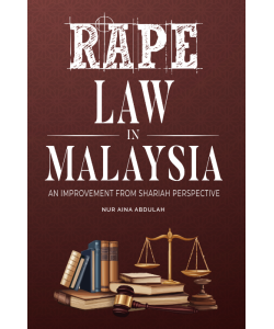 RAPE LAW IN MALAYSIA: AN IMPROVEMENT FROM SHARIAH PERSPECTIVE