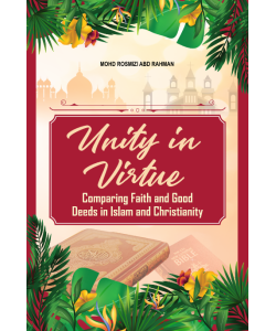 UNITY IN VIRTUE: COMPARING FAITH AND GOOD DEEDS IN ISLAM AND CHRISTIANITY