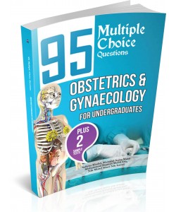95 MULTIPLE CHOICE QUESTIONS: Obstetrics & Gynaecology for Undergraduates