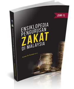 ENSIKLOPEDIA PENGURUSAN ZAKAT DI MALAYSIA (SIRI 1)