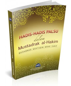  HADIS-HADIS PALSU DALAM MUSTADRAK AL-HAKIM