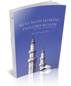 RENUNGAN SEORANG INGGERIS MUSLIM (REFLECTIONS OF AN ENGLISH MUSLIM)