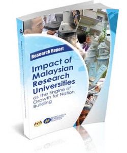 RESEARCH REPORT IMPACT OF MALAYSIAN RESEARCH - UNIVERSITIES AS THE ENGINE OF GROWTH FOR NATION BUILDING