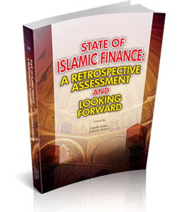 STATE OF ISLAMIC FINANCE: A RETROSPECTIVE ASSESSMENT AND LOOKING FORWARD