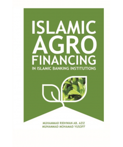 ISLAMIC AGRO FINANCING IN ISLAMIC BANKING INSTITUTIONS