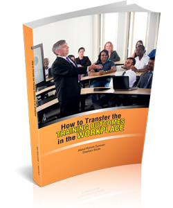 HOW TO TRANSFER THE TRAINING OUTCOMES IN THE WORKPLACE