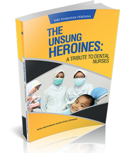 THE UNSUNG HEROINS: A TRIBUTE TO DENTAL NURSES